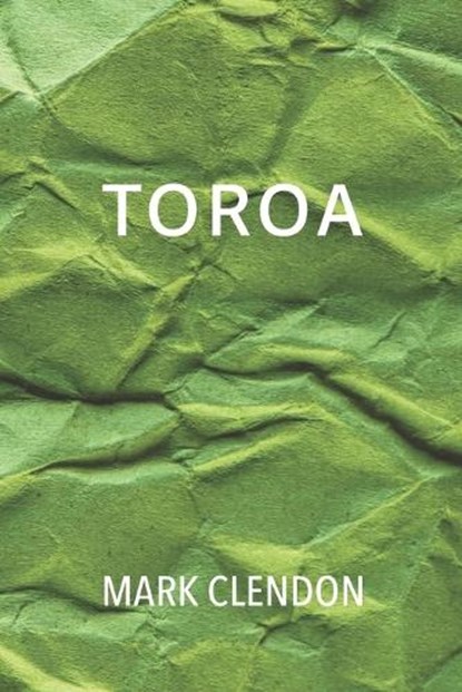 Toroa, CLENDON,  Mark - Paperback - 9798710419571