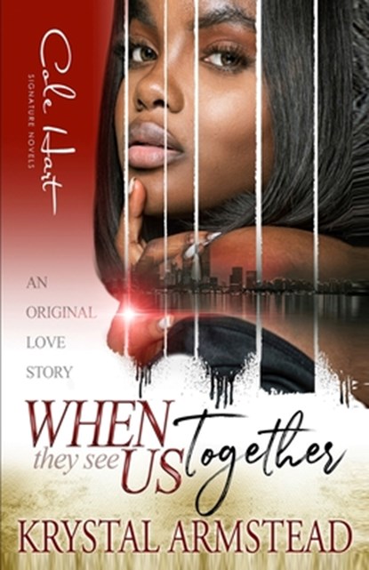 When They See Us Together: An Original Love Story, Krystal Armstead - Paperback - 9798710787823