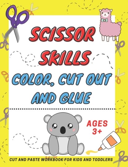 Scissor Skills Color, Cut Out and Glue ages 3+, Fun Learning Sm Kids - Paperback - 9798710838068