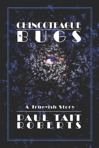 Chincoteague Bugs, Paul Tait Roberts - Paperback - 9798711131410