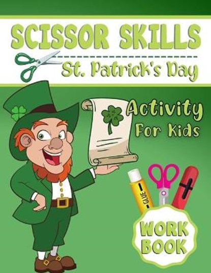 St. Patrick's Day Scissor Skills Activity Workbook for Kids, SPALDING,  Francisco - Paperback - 9798711424116