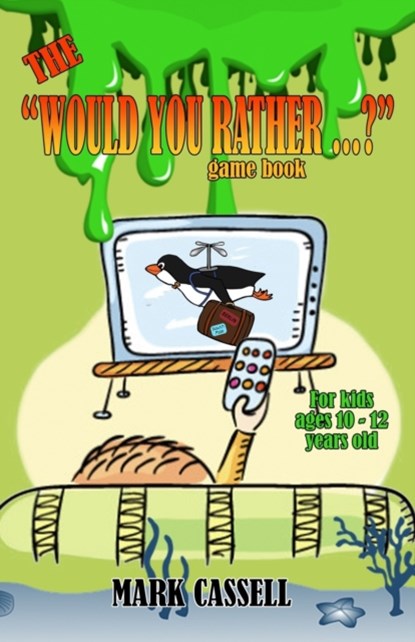 The Would You Rather...? Game Book for Kids ages 10-12 years old, Mark Cassell ; Megapode Game Books - Paperback - 9798711425120