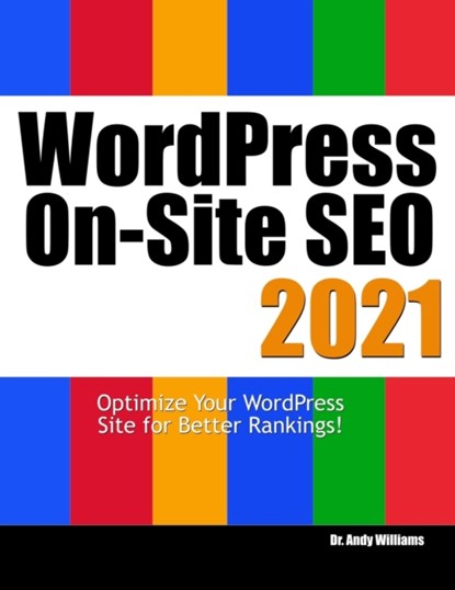 Wordpress On-Site SEO 2021, Dr Andy Williams - Paperback - 9798711436287