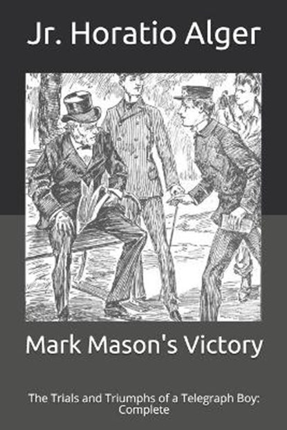 Mark Mason's Victory, ALGER,  Horatio, Jr - Paperback - 9798711475606