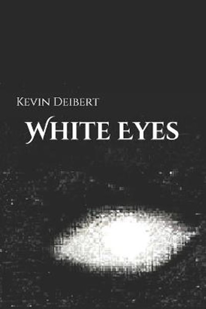 White Eyes, DEIBERT,  Kevin - Paperback - 9798712260539