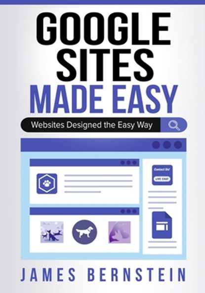 Google Sites Made Easy, James Bernstein - Paperback - 9798712425112
