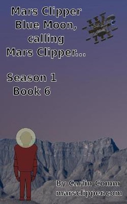 Mars Clipper - Blue Moon, calling Mars Clipper..., COMM,  Carlin - Paperback - 9798712436828
