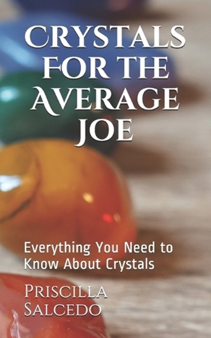 Crystals For the Average Joe, SALCEDO,  Priscilla - Paperback - 9798712728657
