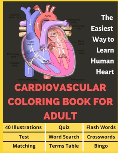 Cardiovascular Coloring Book for Adult - 40 Illustrations, Flashcards, Word Search, Crosswords, Quiz, Test, Matching, Terms Table and Bingo, David Fletcher - Paperback - 9798712745968