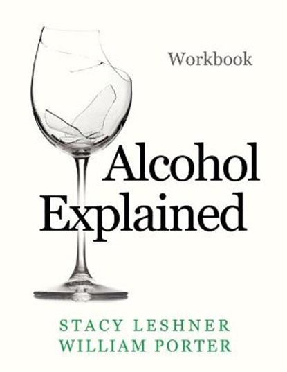 Alcohol Explained Workbook, Stacy Leshner ; William Porter - Paperback - 9798712761739