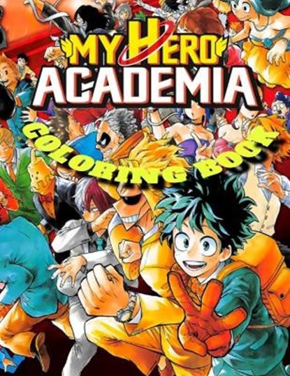 My Hero Academia Coloring Book: Great Gift Anime Manga Coloring Books for Kids, Teens and adult, For Relaxation, Stress Relieving And Having Fun With, ANIME,  Kayanewa - Paperback - 9798713527969