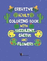 Creative Adult Coloring Book with Succulent, Cactus and Flowers - UR WORLD,  Color - 9798714302794