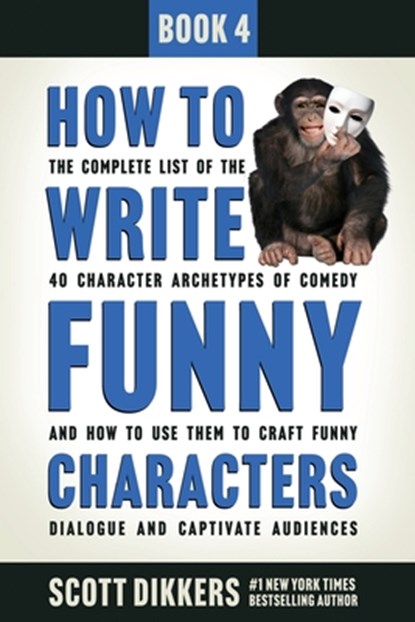 How to Write Funny Characters, Scott Dikkers - Paperback - 9798714710445