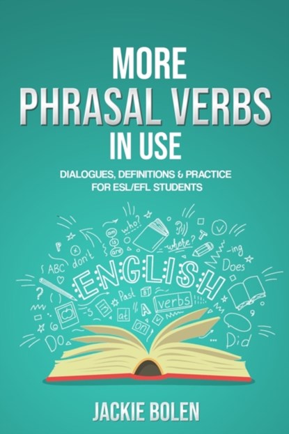 More Phrasal Verbs in Use, Jackie Bolen - Paperback - 9798714932519