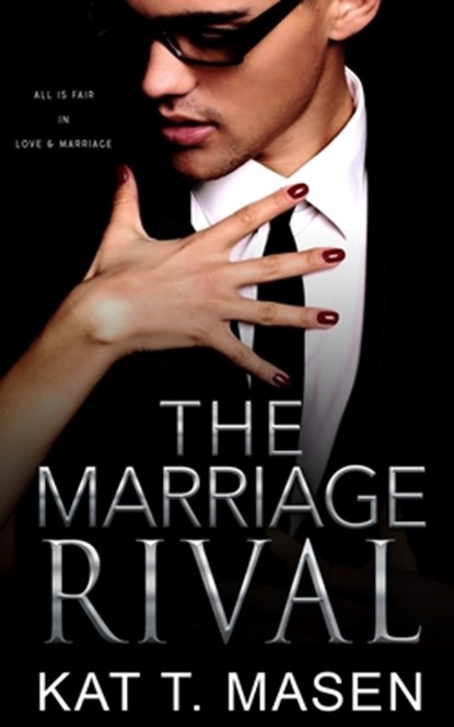 The Marriage Rival: An Office Romance, Kat T. Masen - Paperback - 9798715465689