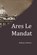 Ares Le Mandat, OF BOSTON,  Anthony - Paperback - 9798715871923