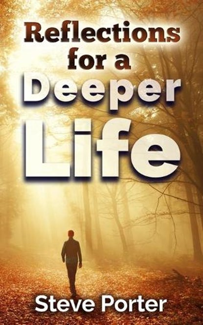 Reflections for a Deeper Life, PORTER,  Steve - Paperback - 9798715914620