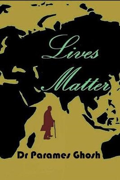 Lives Matter, GHOSH,  Parames - Paperback - 9798717741156