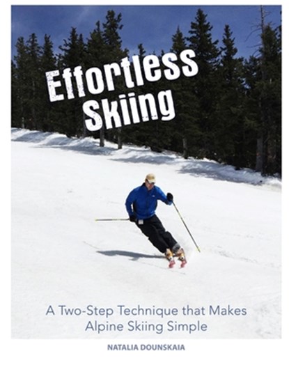 Effortless Skiing, Natalia Dounskaia - Paperback - 9798718052442