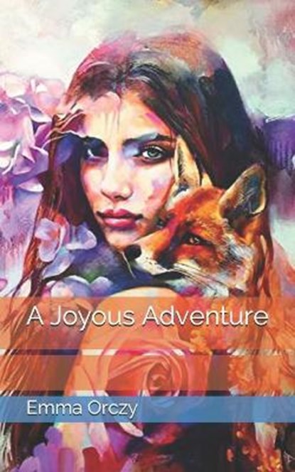 A Joyous Adventure, ORCZY,  Emma - Paperback - 9798718437355