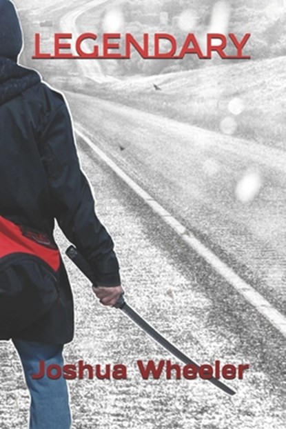 Legendary, Joshua Wheeler - Paperback - 9798718652369