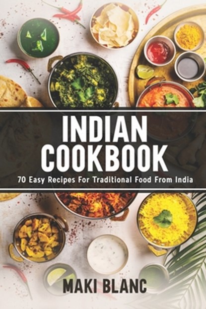 Indian Cookbook, Maki Blanc - Paperback - 9798719433141