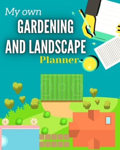 My Own Gardening And Landscape Planner, Tomislaw Development - Paperback - 9798720483067