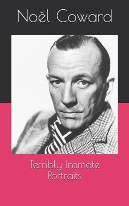 Terribly Intimate Portraits, COWARD,  Noël - Paperback - 9798721341601