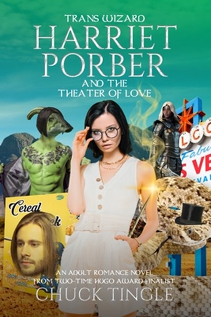 Trans Wizard Harriet Porber And The Theater Of Love: An Adult Romance Novel, TINGLE,  Chuck - Paperback - 9798722006257