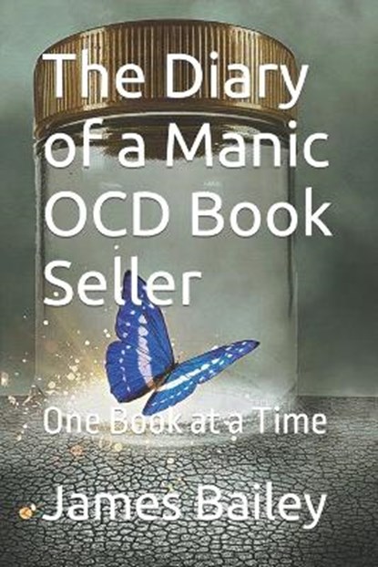 The Diary of a Manic OCD Bookseller, James Michael Bailey - Paperback - 9798722037619