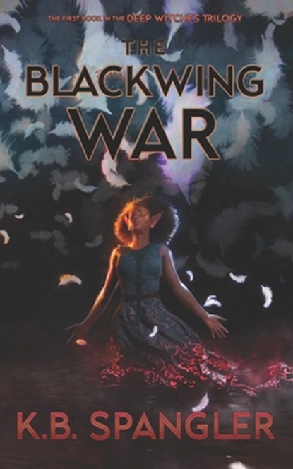 The Blackwing War, K. B. Spangler - Paperback - 9798723075757