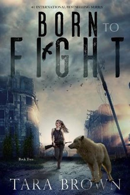 Born to Fight: A Post-Apocalyptic Survival Thriller, Tara Brown - Paperback - 9798723696389