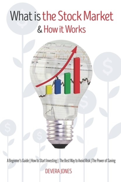 What is the Stock Market and How it Works, Jones Devera - Paperback - 9798723870635