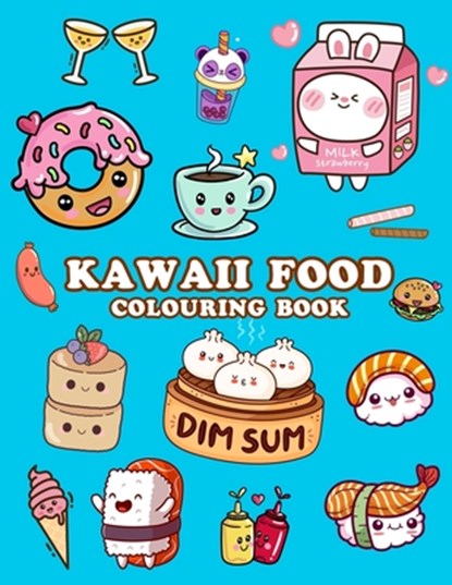 Kawaii Food Colouring Book, Shut Up Coloring - Paperback - 9798724010887