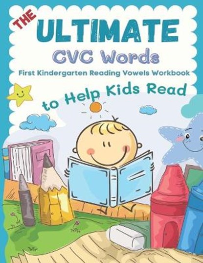 The Ultimate CVC Words to Help Kids Read. First Kindergarten Reading Vowels Workbook: Easy readers learning to read consonants and vowels sheets for p, Sarah B. Shelton - Paperback - 9798724039833