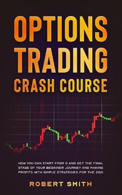 Options Trading Crash Course, SMITH,  Robert - Paperback - 9798726630380