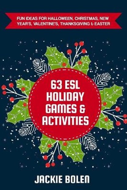 63 ESL Holiday Games & Activities, Jackie Bolen - Paperback - 9798727351369