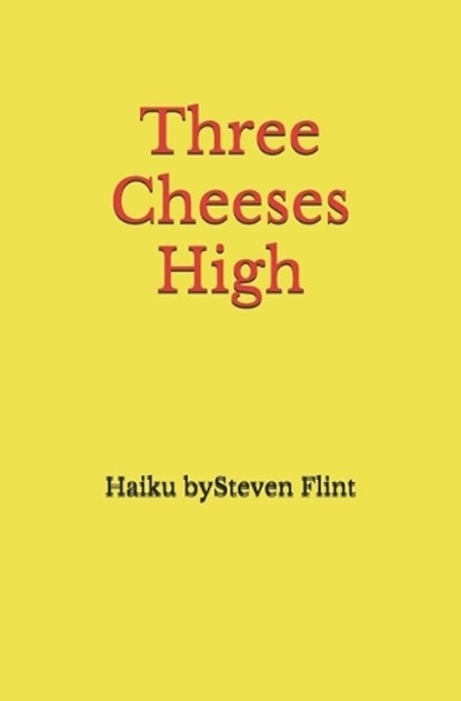 Three Cheeses High, FLINT,  Steven - Paperback - 9798729160006