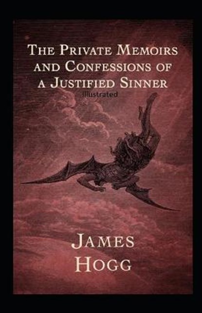 The Private Memoirs and Confessions of a Justified Sinner Illustrated, HOGG,  James - Paperback - 9798729219254