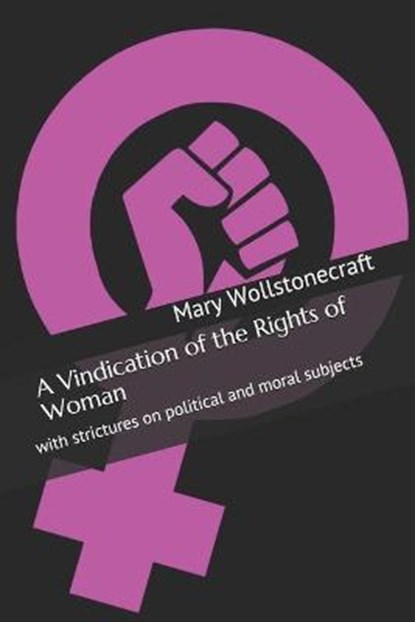 A Vindication of the Rights of Woman, WOLLSTONECRAFT,  Mary - Paperback - 9798729947034