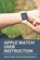 Apple Watch User Instruction: How To Use This Device Efficiently: Apple Watch Series 7, Oleta Jakubov - Paperback - 9798729978328