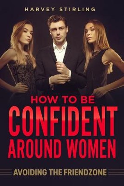 How To Be Confident Around Women, STIRLING,  Harvey - Paperback - 9798730193024