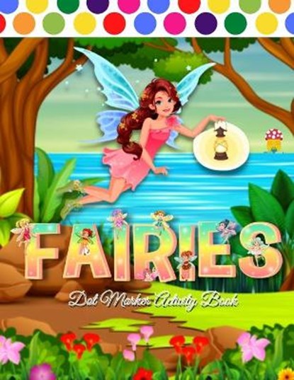 Fairy Dot Marker Activity Book: Beautiful Fairy Dots Marker Activity Book for Kids - Color in a variety of ways - Use your fingers, markers, paints, a, Sauda Book House - Paperback - 9798730293120