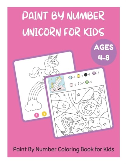Paint By Number Unicorn for Kids Ages 4-8 - Paint By Number Coloring Book for Kids, David Fletcher - Paperback - 9798730376434