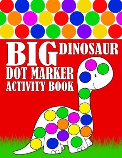 Big Dinosaur Dot Marker Activity Book, PRINTING CO,  Big Daubers - Paperback - 9798730506770