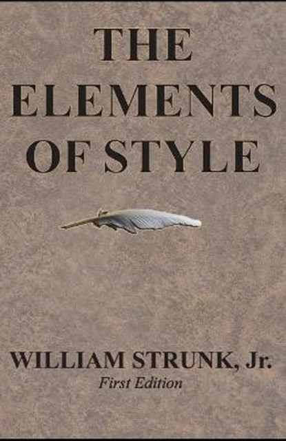 The Elements of Style Illustrated, William Strunk, Jr - Paperback - 9798730793163