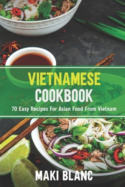 Vietnamese Cookbook, Maki Blanc - Paperback - 9798730846586