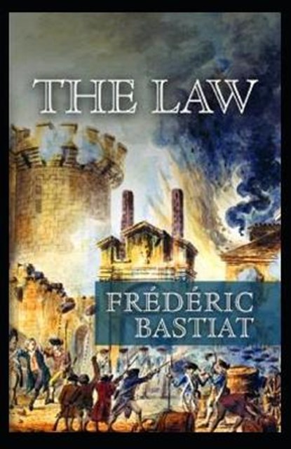 The Law Annotated, Frederic Bastiat - Paperback - 9798731327442