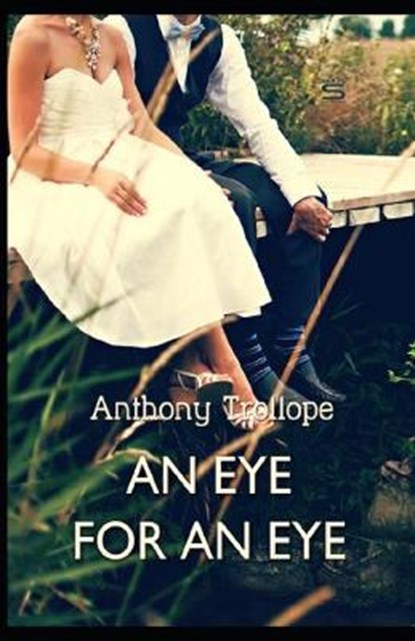 An Eye for an Eye Illustrated, TROLLOPE,  Anthony - Paperback - 9798731676595