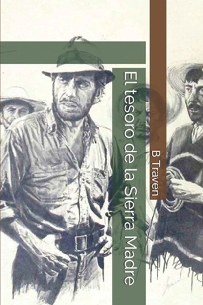 El tesoro de la Sierra Madre, B. Traven - Paperback - 9798731715805